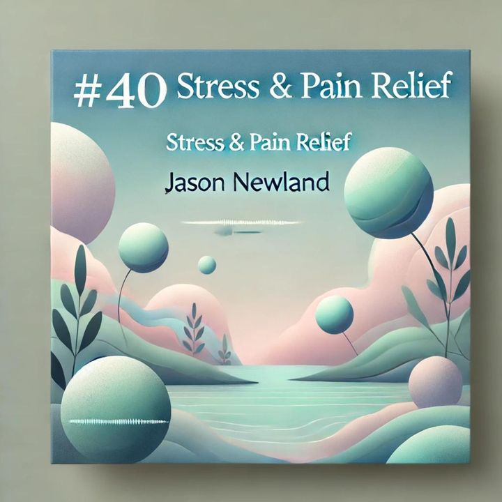 #40 Stress & Pain Relief