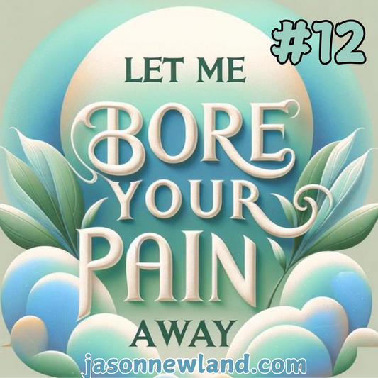 (Short / Voice Only) #12 Let Me Bore Your PAIN AWAY