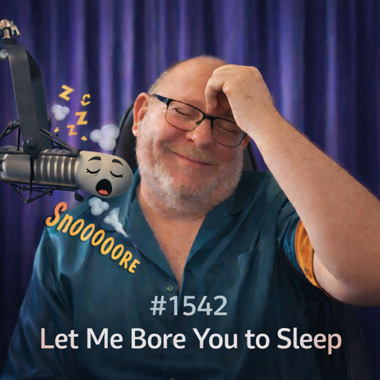 #1542 Let Me Bore You To Sleep