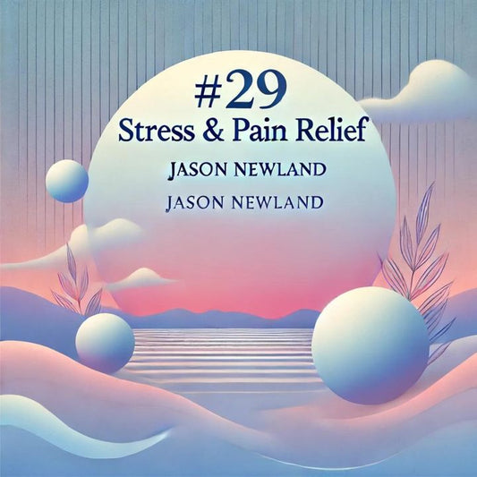 #29 Stress & Pain Relief