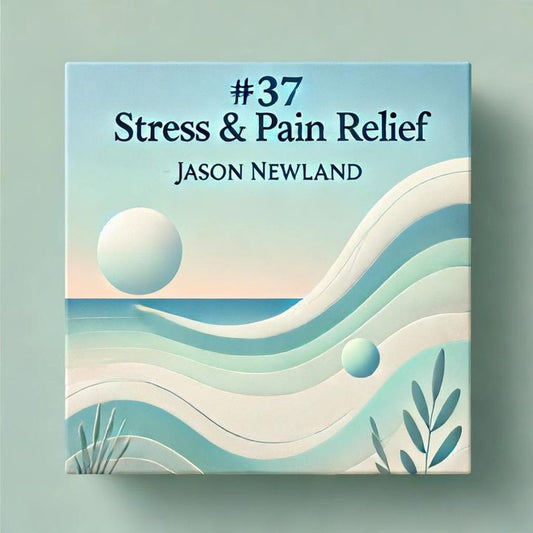 #37 Stress & Pain Relief