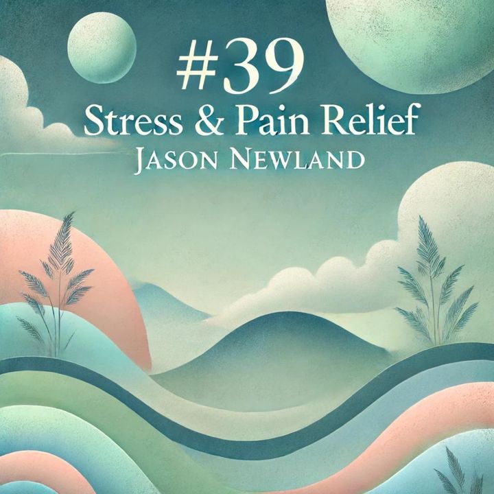 #39 Stress & Pain Relief