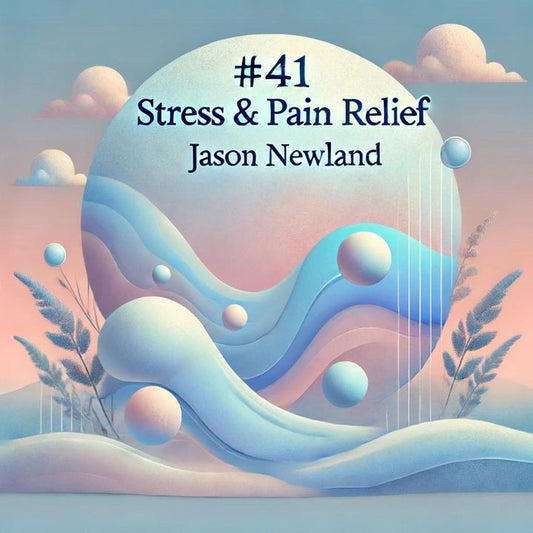 #41 Stress & Pain Relief