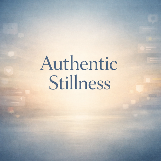 Authentic Stillness