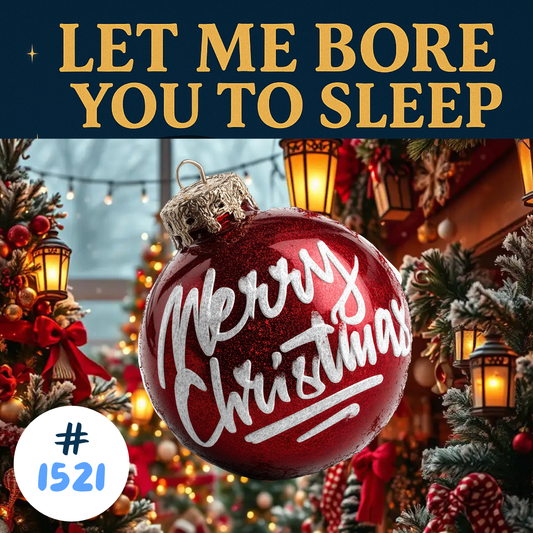 #1521 Let Me Bore You To Sleep