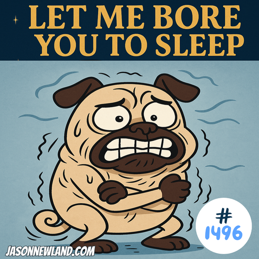 #1496 Let Me Bore You To Sleep