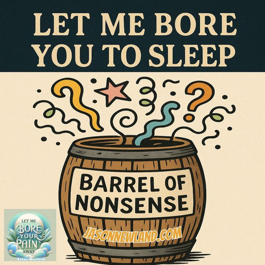 (Short / Voice Only) #43 - Barrel of nonsense