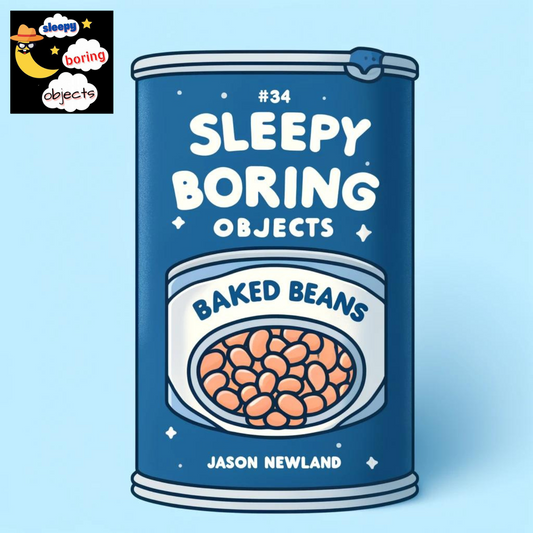 (Short / Voice Only) #34 – Baked Beans